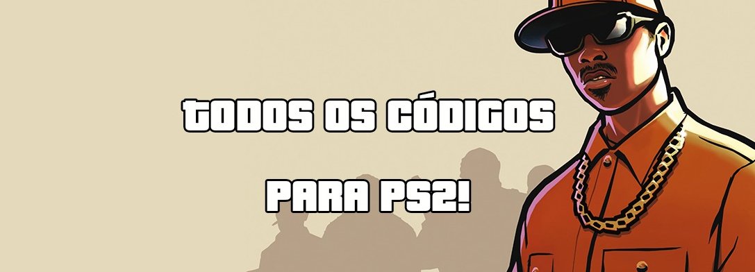 Imagem de: Códigos de GTA San Andreas para PS2 [Lista Completa]