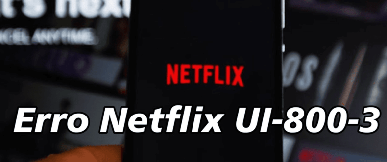 Imagem de: Como corrigir o erro UI-800-3 da Netflix? [RESOLVIDO]