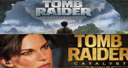 omb Raider: Legacy of Atlantis e Tomb Raider: Catalyst