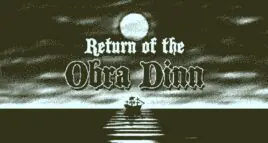 Return of the Obra Dinn